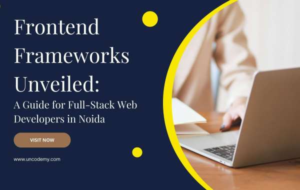Frontend Frameworks Unveiled: A Guide for Full-Stack Web Developers in Noida