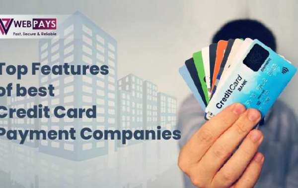 Top Features Of Best Credit Card Payment Companies