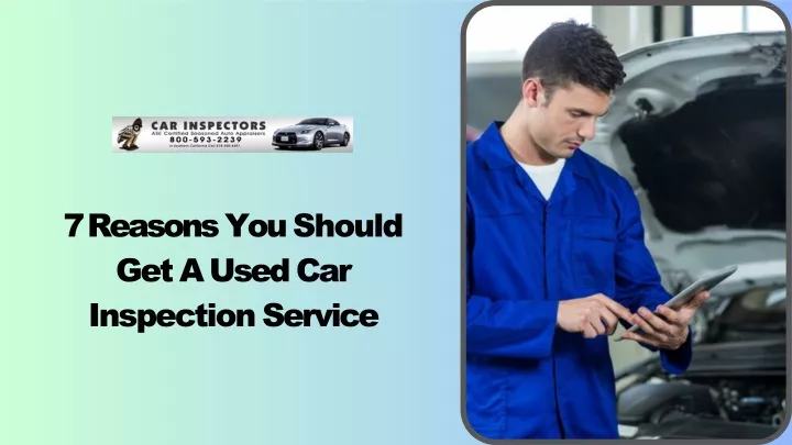 PPT - 7 Reasons You Should Get A Used Car Inspection Service PowerPoint Presentation - ID:12815142