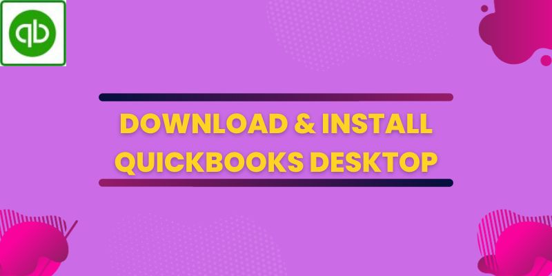 Download & Install Quickbooks Desktop