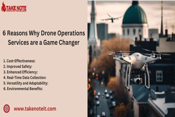 6 Reasons Why Drone Operations Services Are A Game Changer