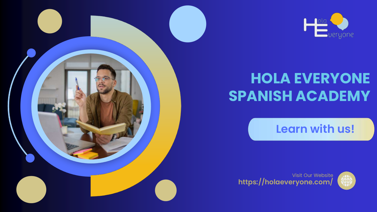 Hola Everyone Spanish Academy- The best online Spanish Learning School.