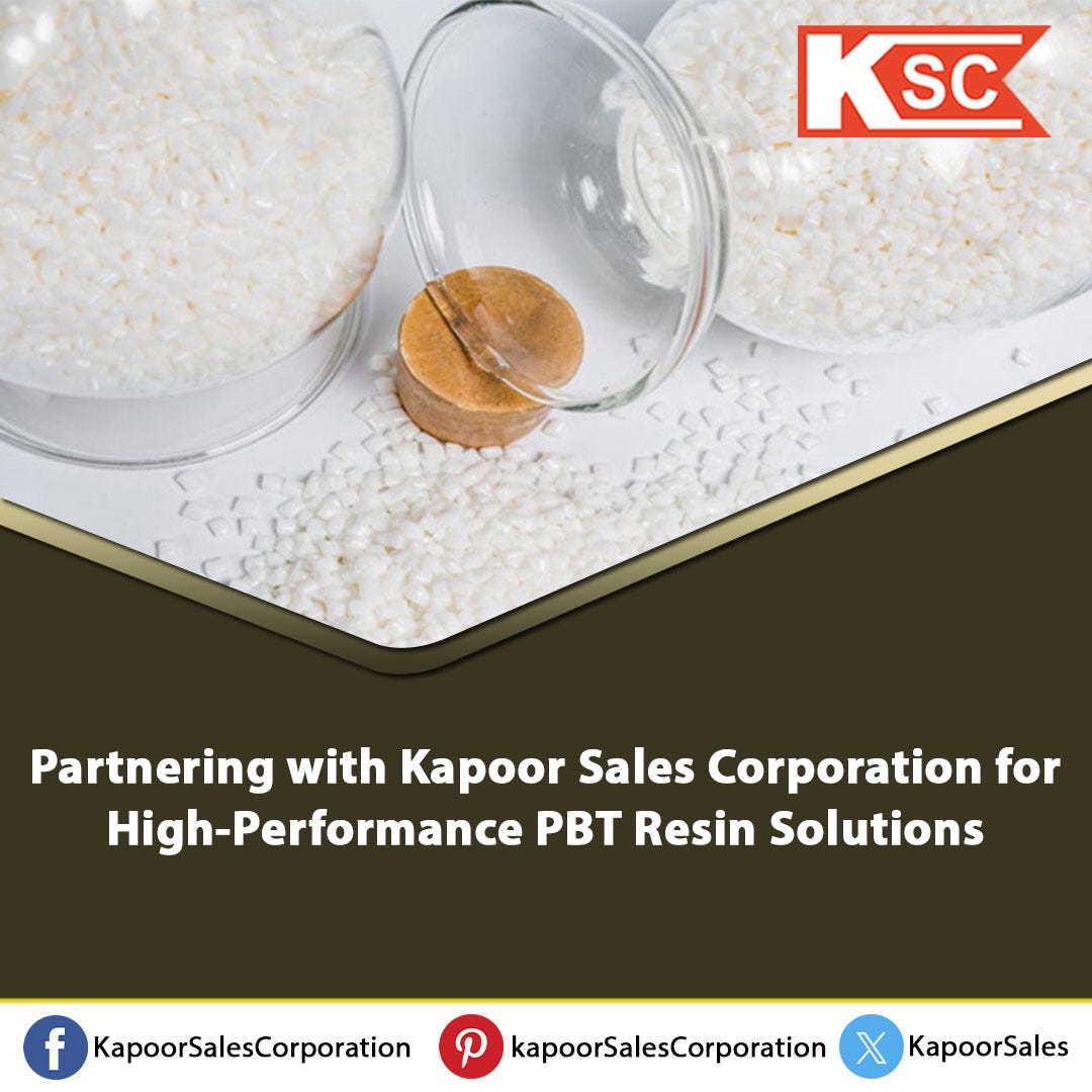 Partnering with Kapoor Sales Corporation for High-Performance PBT Resin Solutions | by Kapoorsalesindia | Apr, 2024 | Medium