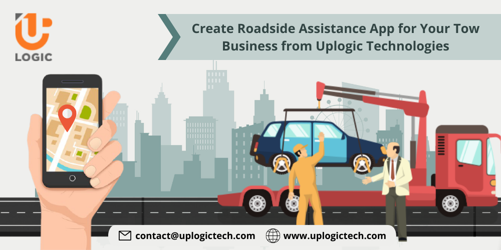 Create Roadside Assistance App for Your Tow Business from Uplogic Technologies - Uplogic Technologies