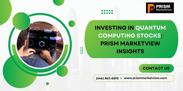 Investing in Quantum Computing Stocks Prism Marketview Insights.pdf