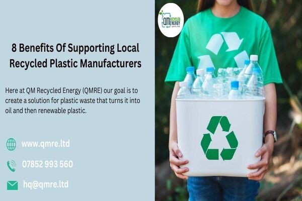 8 Benefits Of Supporting Local Recycled Plastic Manufacturers