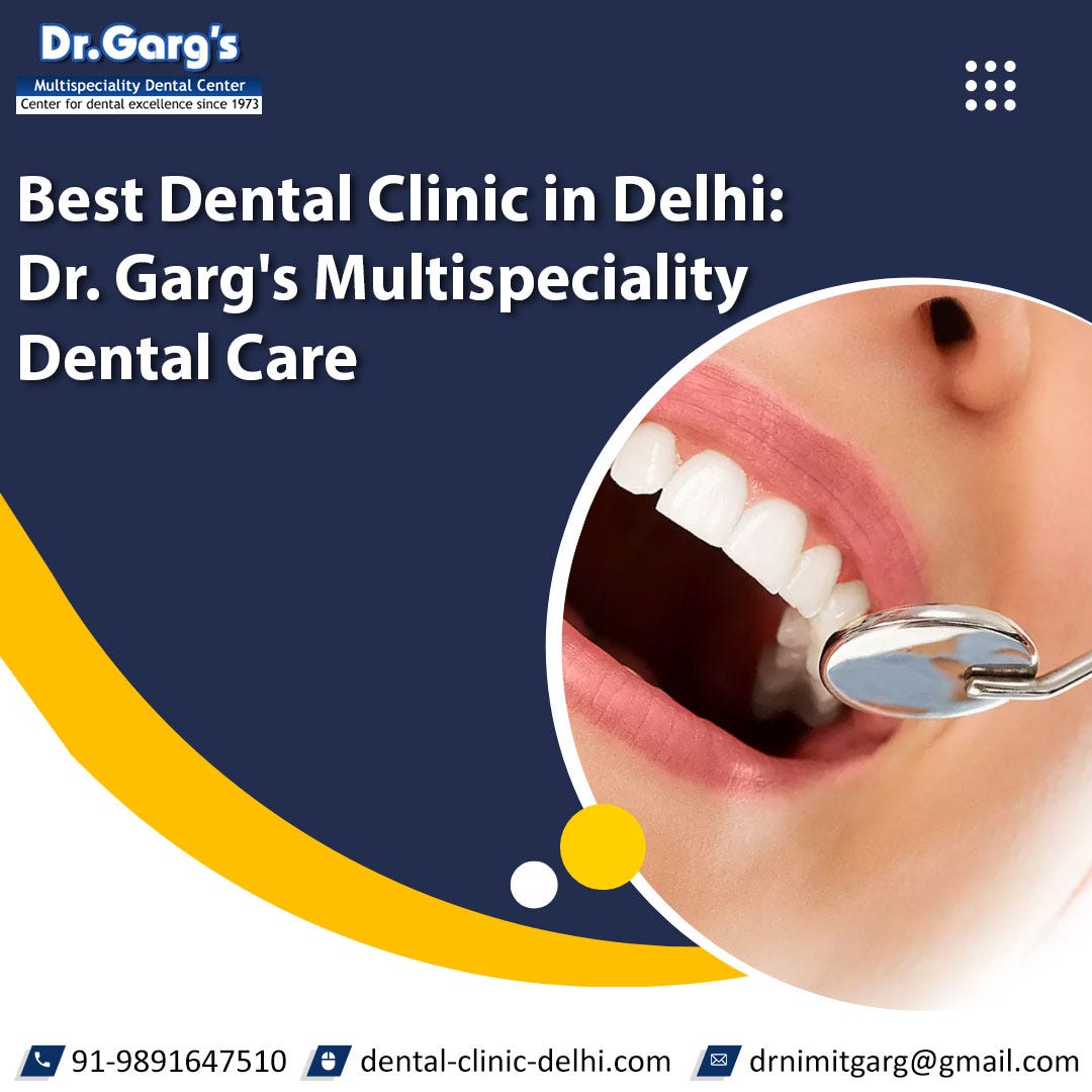 Best Dental Clinic in Delhi: Dr. Garg's Multispeciality Dental Care