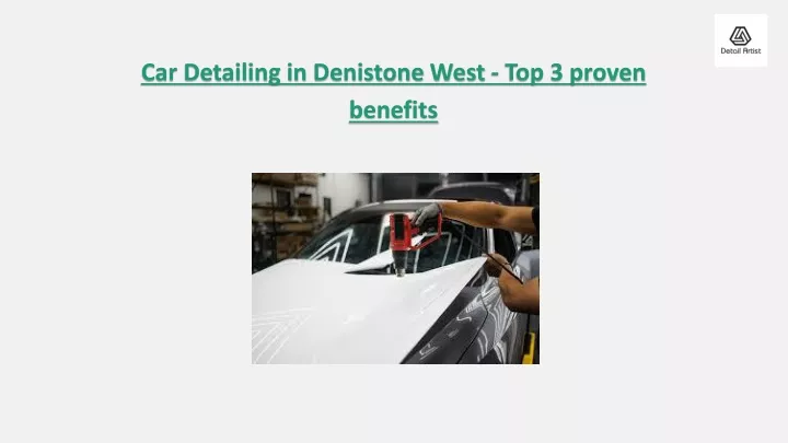 PPT - Car Detailing in Denistone West - Top 3 proven benefits PowerPoint Presentation - ID:13209653