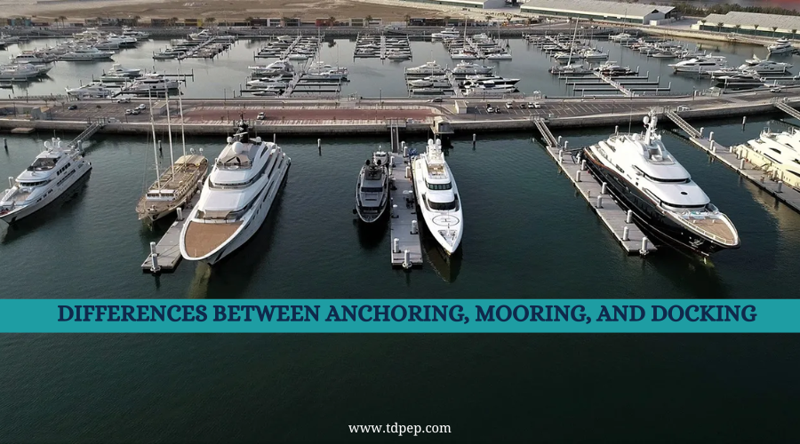 Differences Between Anchoring, Mooring, and Docking  			 				– TDPEP Marine Store