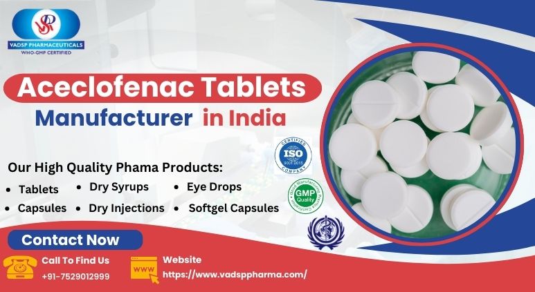 Best aceclofenac 100 mg tablets manufacturer in India - Vadsp Pharmaceuticals