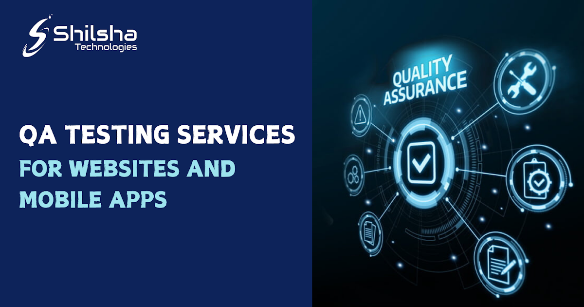 The Importance of QA Testing Services for Websites and Mobile Apps