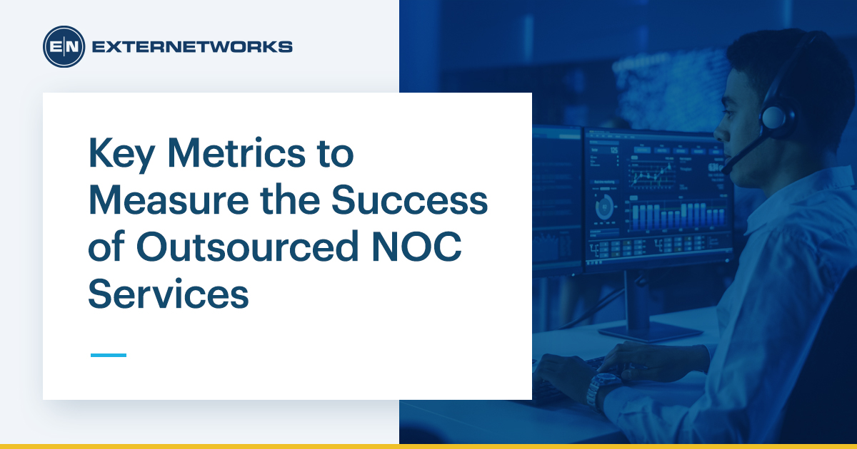 Key Metrics to Measure the Success of Outsourced NOC Services
