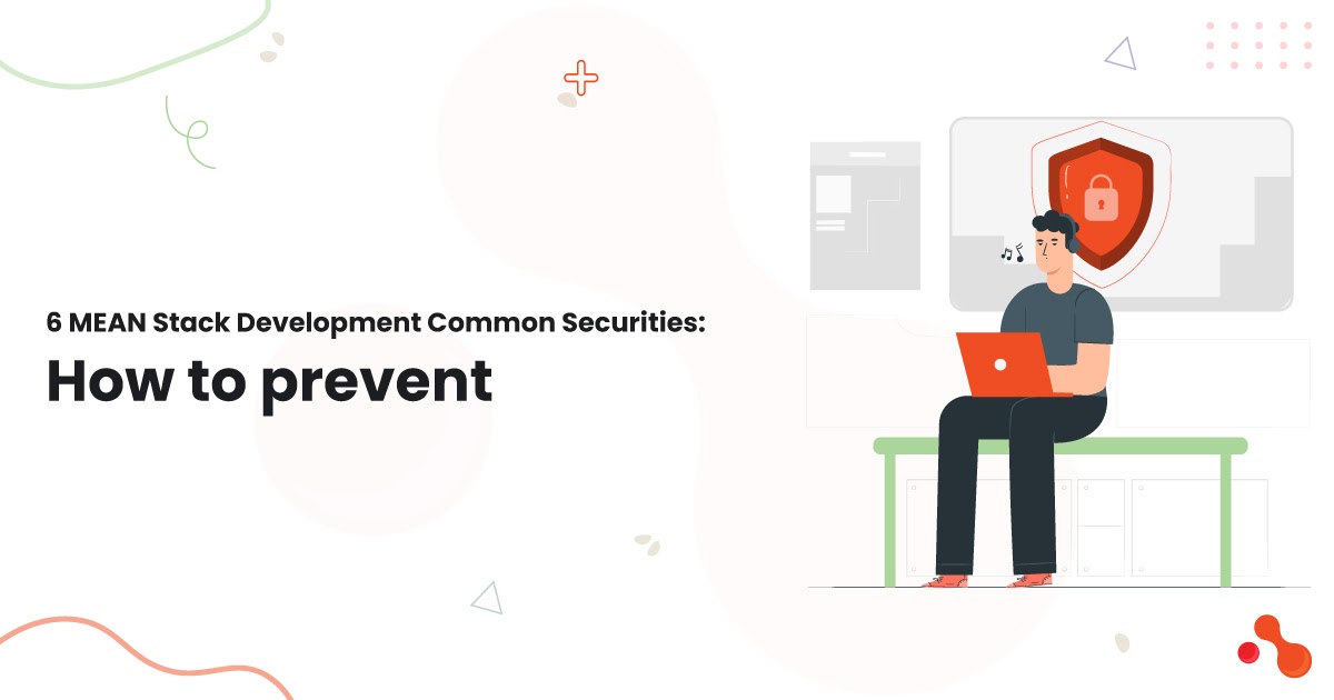 6 MEAN Stack Development Common Securities: How to prevent?