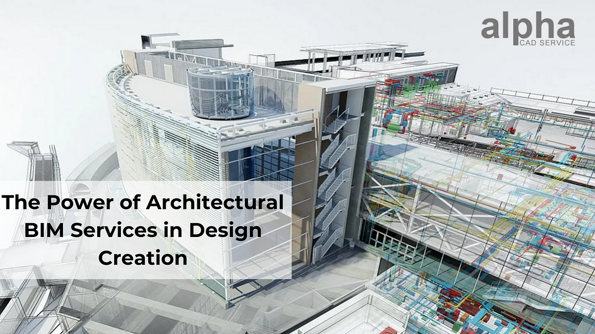 The Power of Architectural BIM Services in Design Creation | by Gary Logan | Jun, 2024 | Medium