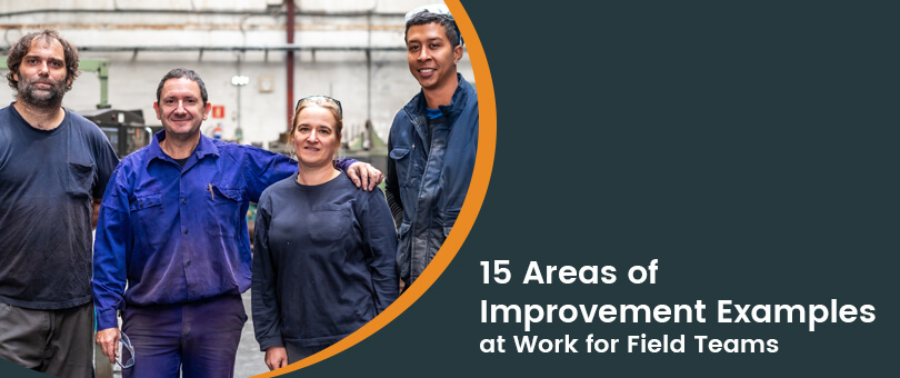 15 Areas of Improvement Examples at Work for Field Teams