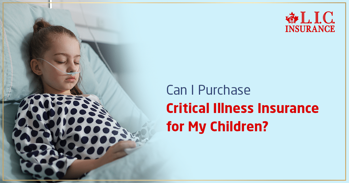 Can I Purchase Critical Illness Insurance for My Children?