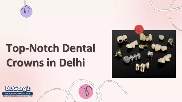 Top-Notch Dental Crowns in Delhi