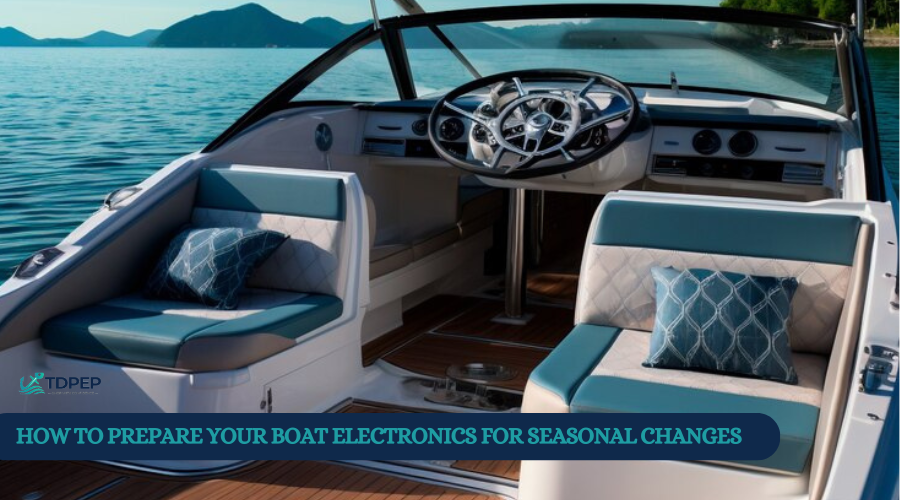 How to Prepare Your Boat Electronics for Seasonal Changes  			 				– TDPEP Marine Store