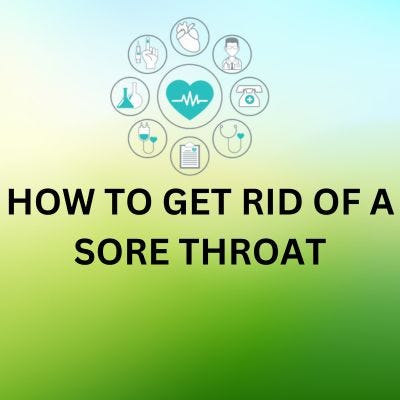 HOW TO GET RID OF A SORE THROAT. INTRODUCTION | by Khyree | Jul, 2024 | Medium