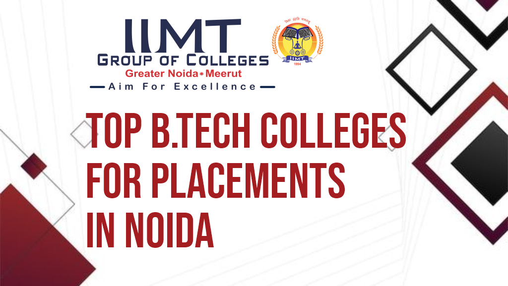 Top BTech Colleges for Placements in NoidaTop BTech Colleges for Placements in Noida | by IIMT Group of Colleges | Jul, 2024 | Medium