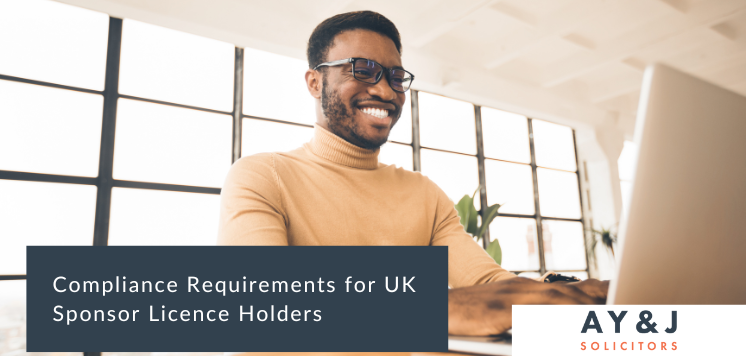 Essential Compliance Requirements for UK Sponsor Licence Holders – A Y & J Solicitors