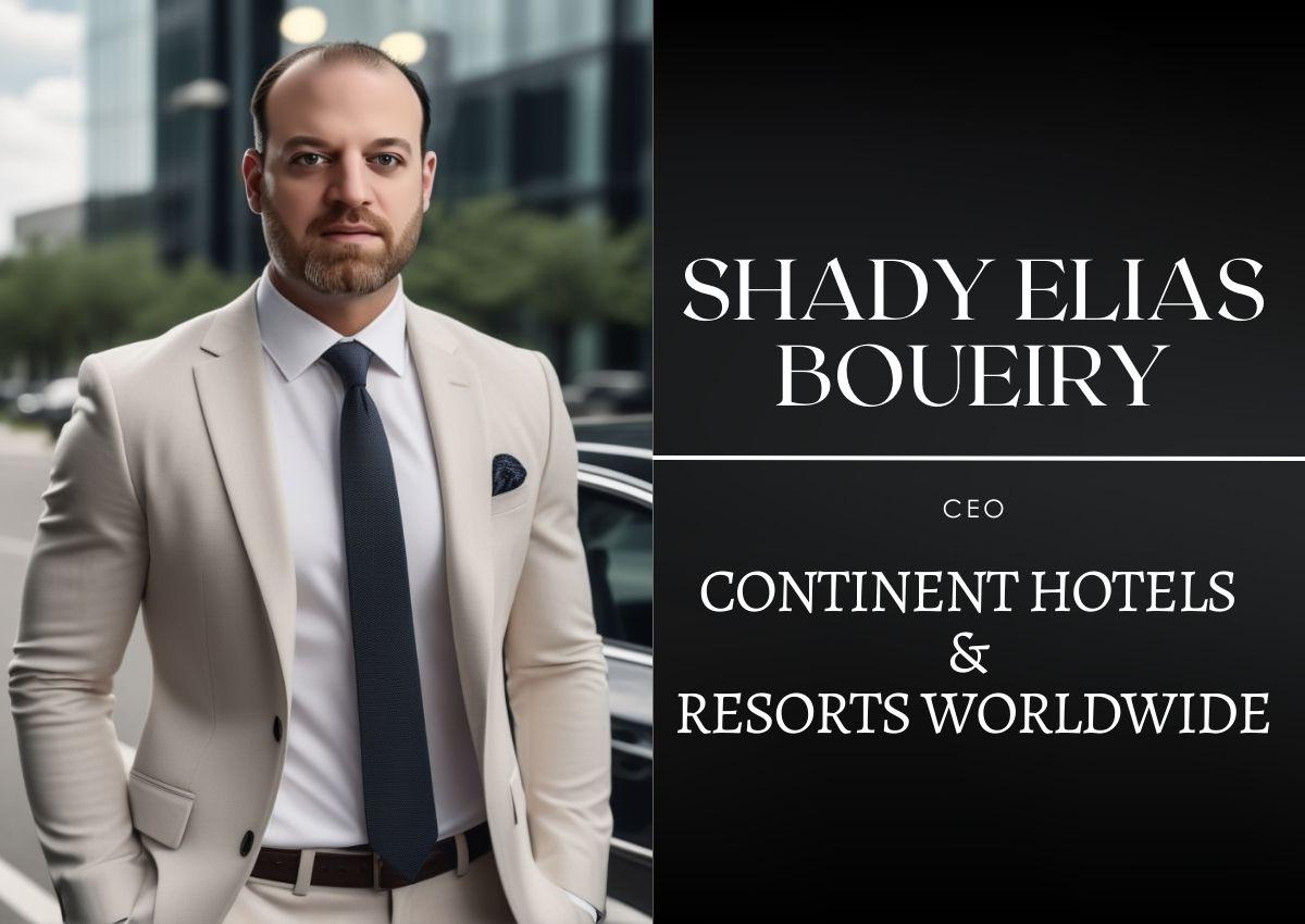 Taking The Hospitality Services To An All New Level: Shady Elias Boueiry - The Emirates Times