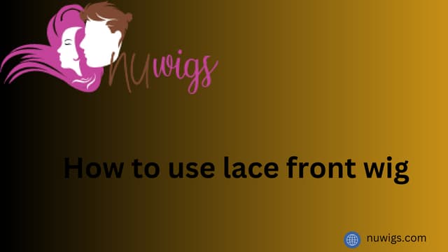 How to use lace front wig importance and | PPT
