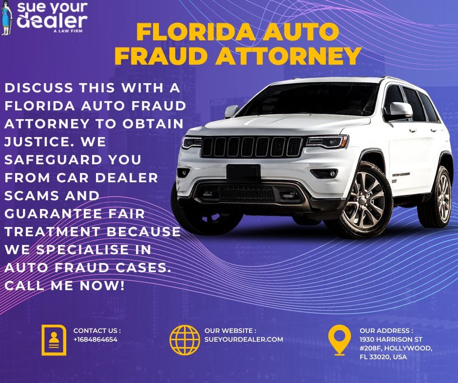 Defend Car Dealer Scams With a Florida Auto Fraud Attorney - Sue Your Dealer - Medium