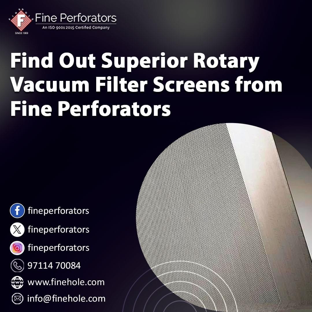 Find Out Superior Rotary Vacuum Filter Screens from Fine Perforators - AtoAllinks