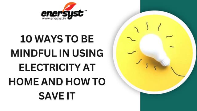 10 Ways to be Mindful in Using Electricity At Home and How to Save It | PPT