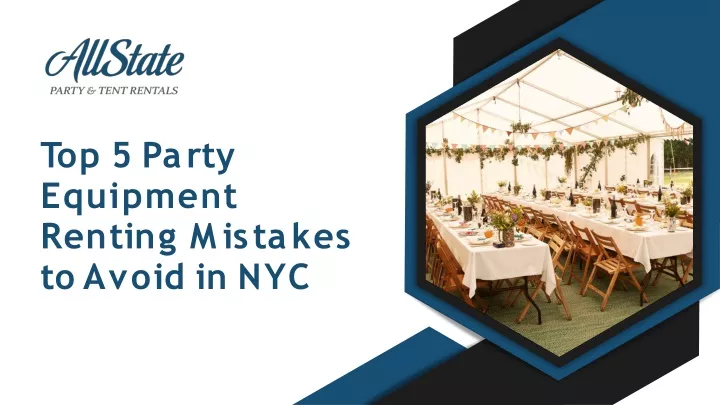 PPT - Top 5 Party Equipment Renting Mistakes to Avoid in NYC PowerPoint Presentation - ID:13420397