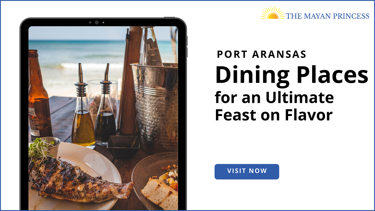 Port Aransas Dining Places for an Ultimate Feast on Flavor | Medium