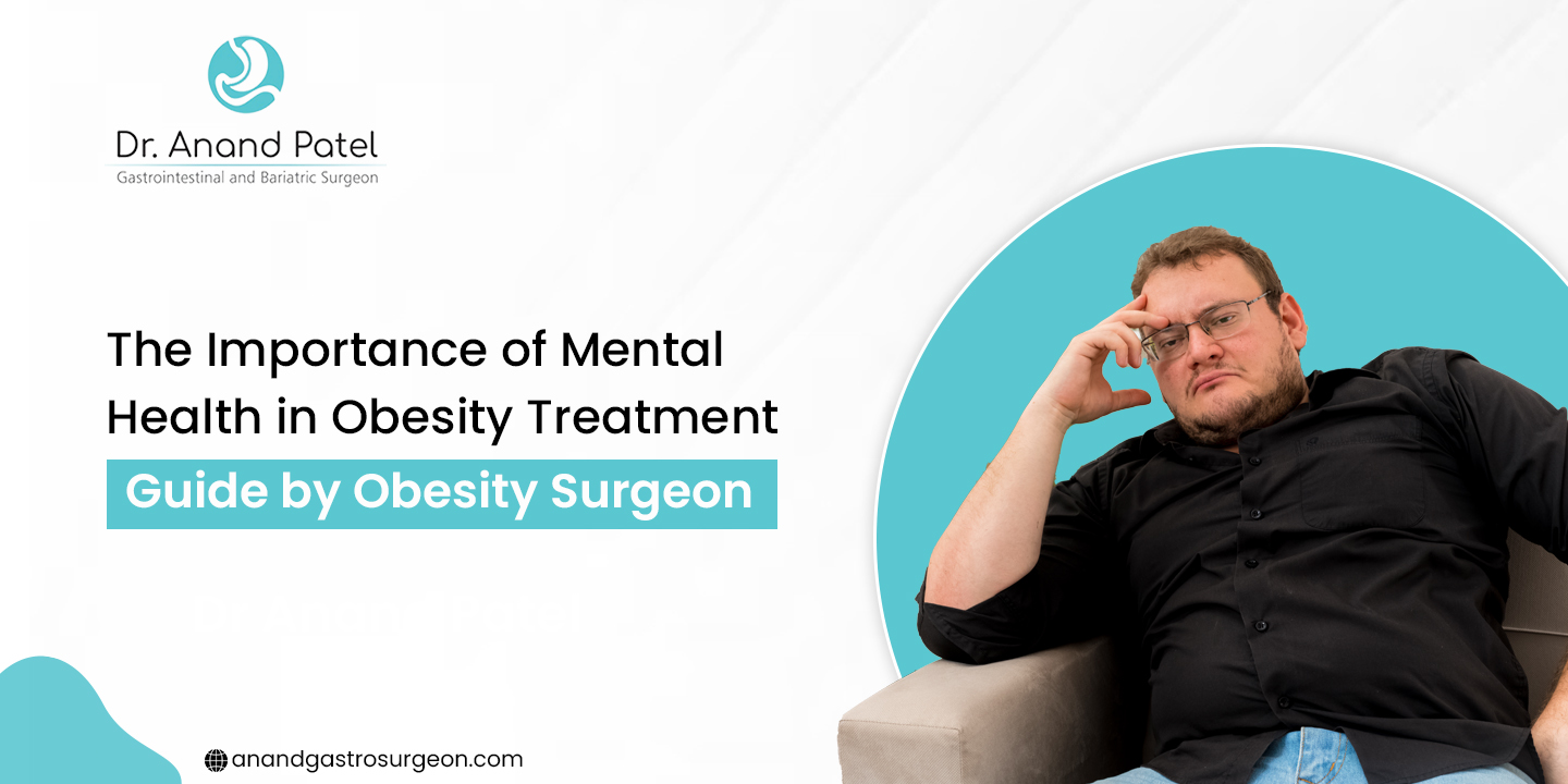 Mental Health in Obesity Treatment by Best obesity surgeon