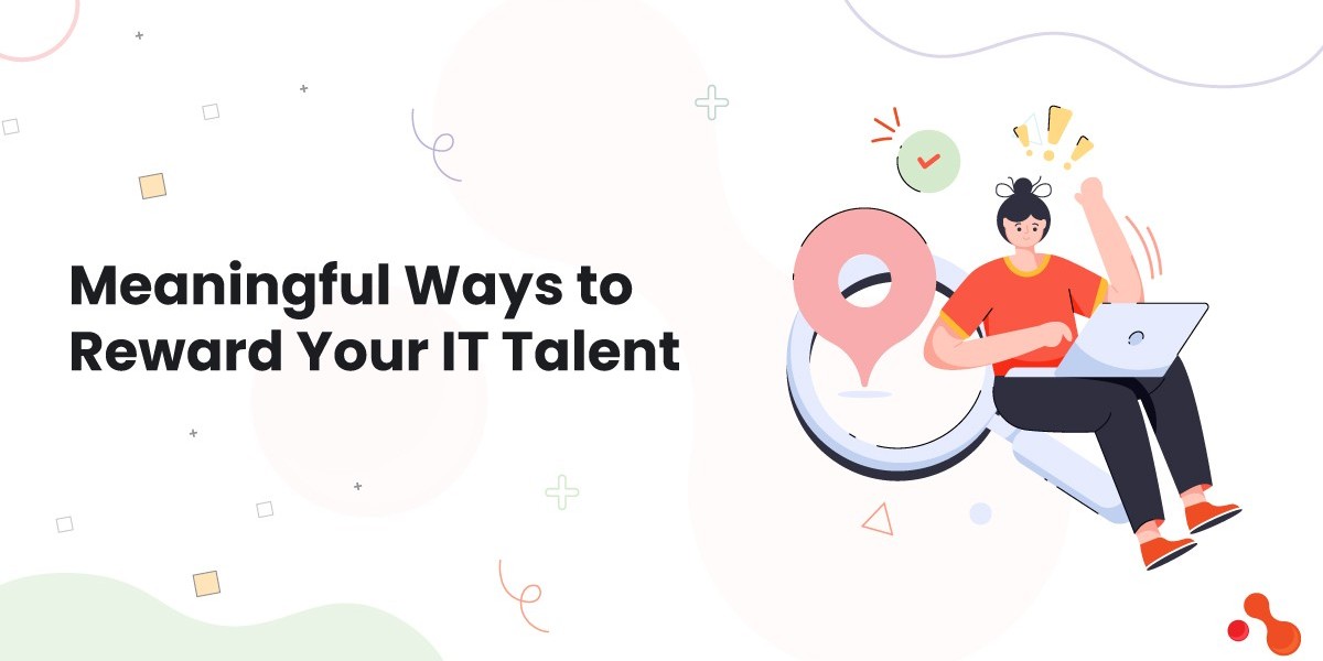 Meaningful Ways to Reward Your IT Talent