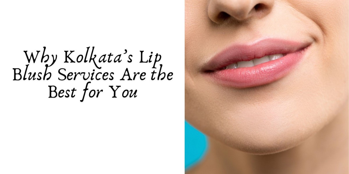 Why Kolkata’s Lip Blush Services Are the Best for You