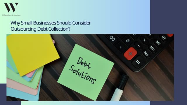 Why Small Businesses Should Consider Outsourcing Debt Collection | PPT