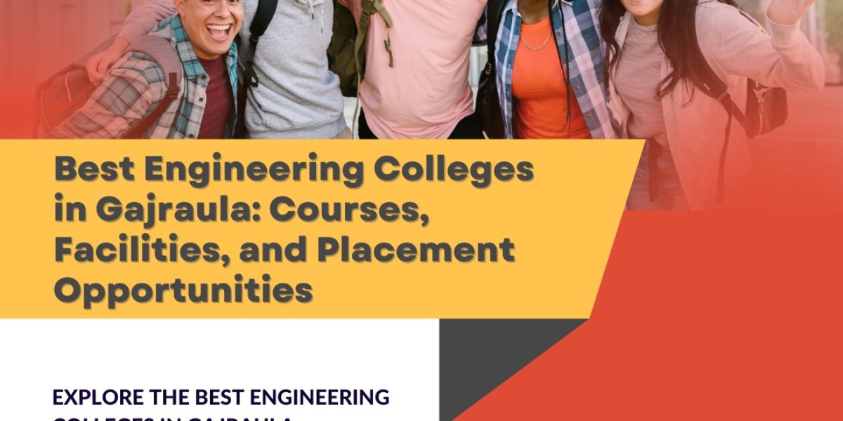 Best Engineering Colleges in Gajraula: Courses, Facilities, and Placement Opportunities