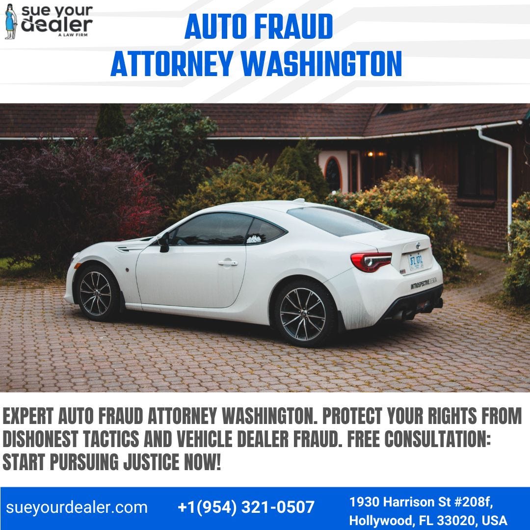 Protect Your Rights With Top Auto Fraud Attorney Washington - Sue Your Dealer - Medium