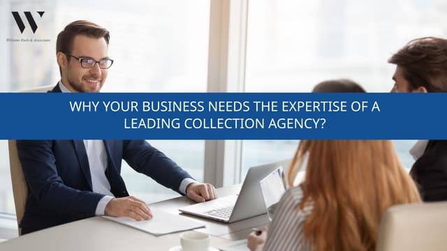 Why Your Business Needs the Expertise of a Leading Collection Agency? | PPT