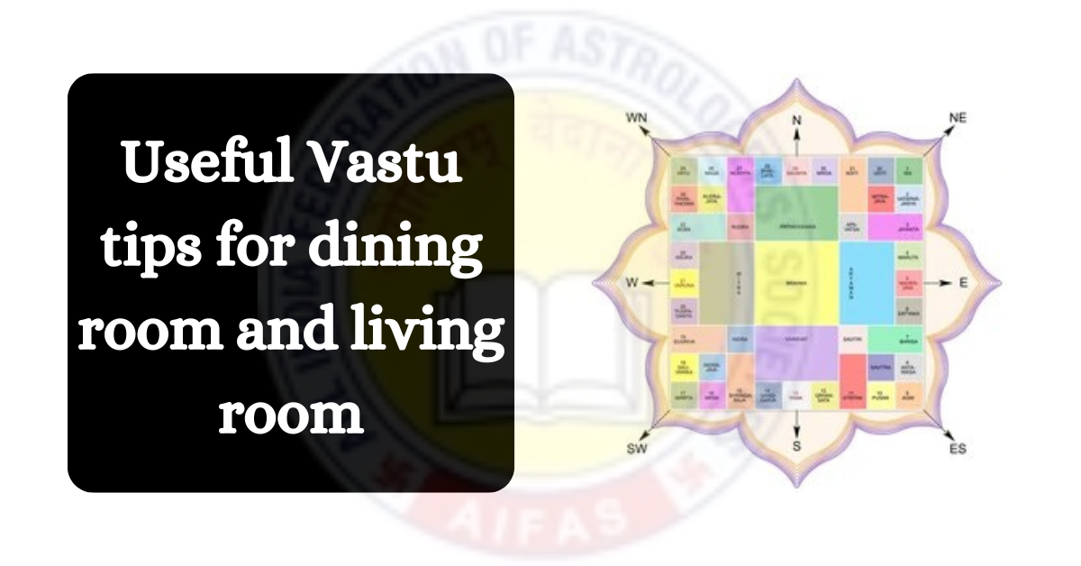 Useful Vastu tips for dining room and living room – Indian Astrology