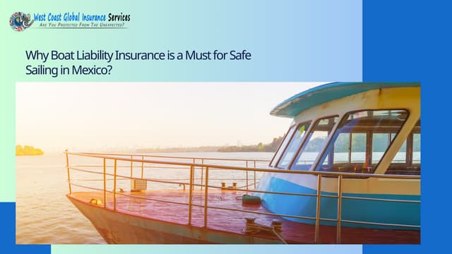 Why Boat Liability Insurance is a Must for Safe Sailing in Mexico? | PPT