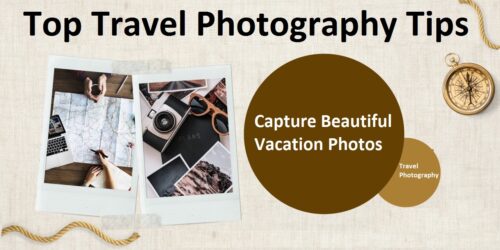 Top Travel Photography Tips to Capture Beautiful Vacation Photos