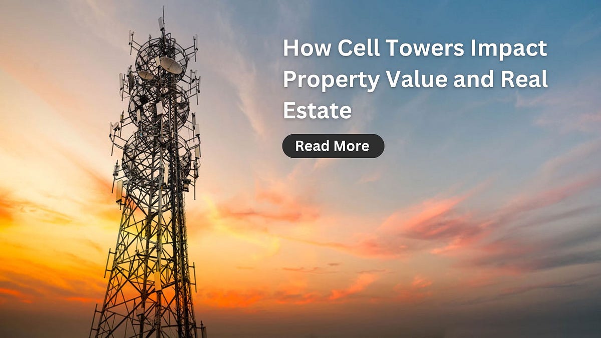 How Cell Towers Impact Property Value and Real Estate | by David Williams | Sep, 2024 | Medium