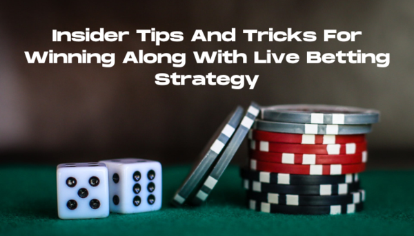 Insider Tips And Tricks For Winning Along With Live Betting Strategy | by Gustava Miller | Sep, 2024 | Medium