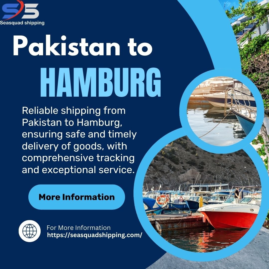 11 Things to Know Before Shipping Goods from Pakistan to Hamburg | by SeaSquad Shipping | Sep, 2024 | Medium