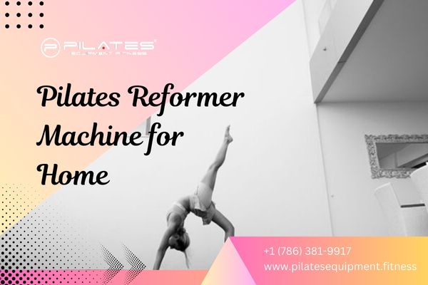 Elevate Your Fitness Routine with a Pilates Reformer Machine for Home – Pilates Equipment Fitness