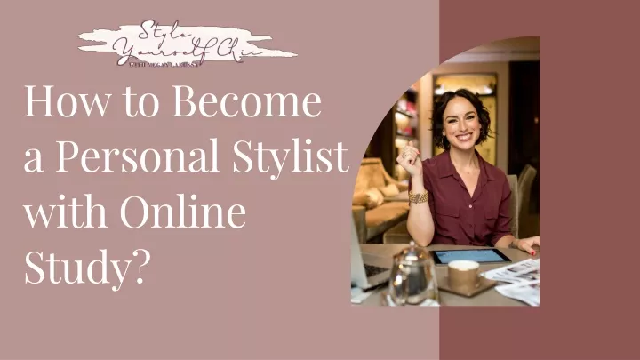 PPT - How to become personal stylist with online study PowerPoint Presentation - ID:13585256