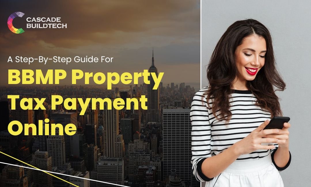 A Step-By-Step Guide For BBMP Property Tax Payment Online