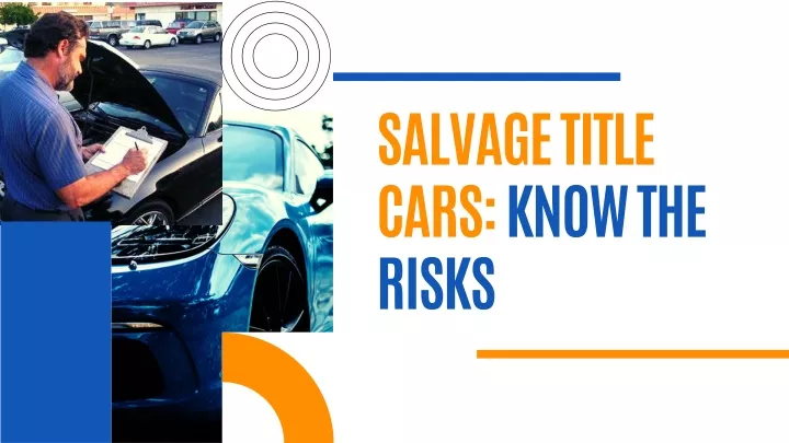 PPT - Salvage Title Cars: Know the Risks PowerPoint Presentation, free download - ID:13607793