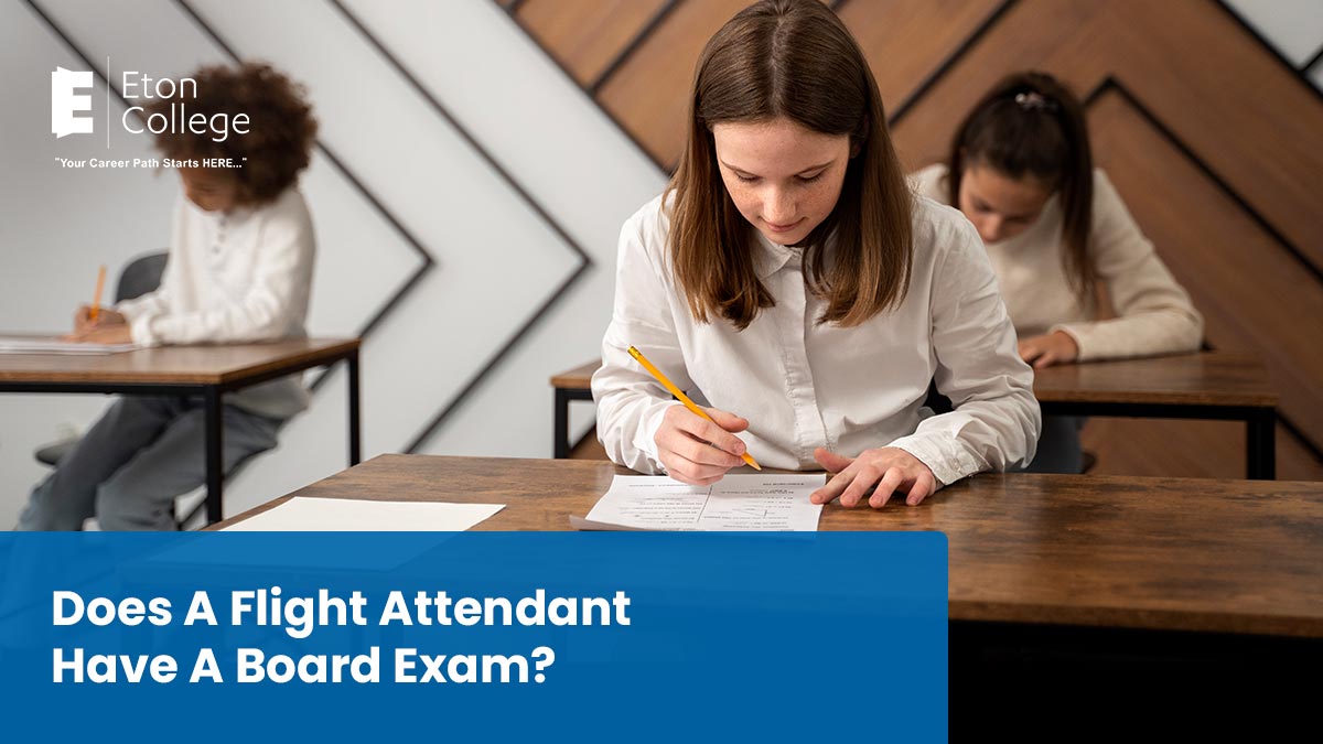 Does a flight attendant have a board exam?